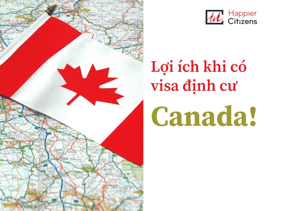Lợi ích khi có visa định cư&nbsp;Canada